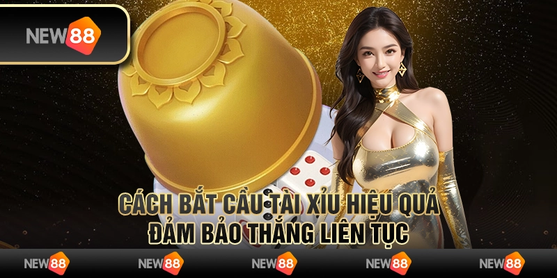Cách bắt cầu Tài Xỉu hiệu quả - Đảm bảo thắng liên tục