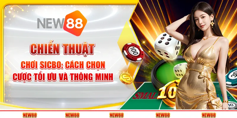 Chiến thuật chơi Sicbo: Cách chọn cược tối ưu và thông minh