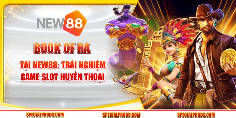 Book of Ra tại New88: Trải nghiệm game slot huyền thoại