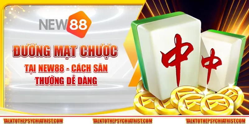 Đường Mạt Chược tại New88 - Cách săn thưởng dễ dàng