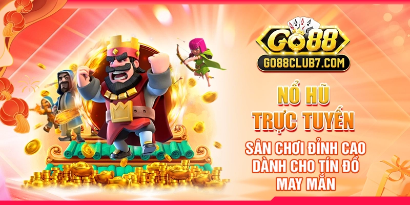 Nổ Hũ Trực Tuyến - Sân Chơi Đỉnh Cao Dành Cho Tín Đồ May Mắn