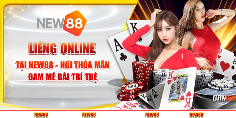 Liêng online tại New88 - Nơi thỏa mãn đam mê bài trí tuệ