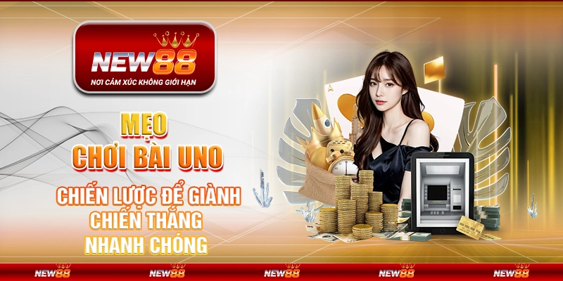 Mẹo chơi Bài Uno - Chiến lược để giành chiến thắng nhanh chóng