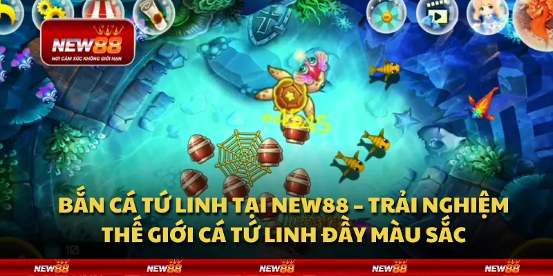 Bắn cá tứ linh tại New88 – Trải nghiệm thế giới cá tứ linh đầy màu sắc