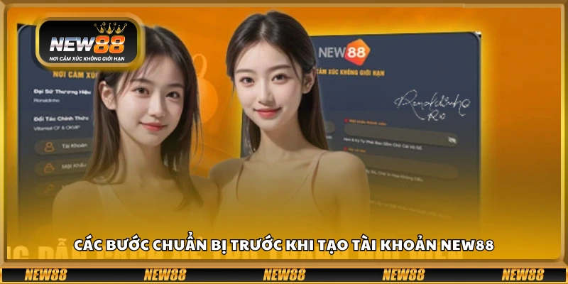 Các bước cần thực hiện trước khi tiến hành đăng ký New88