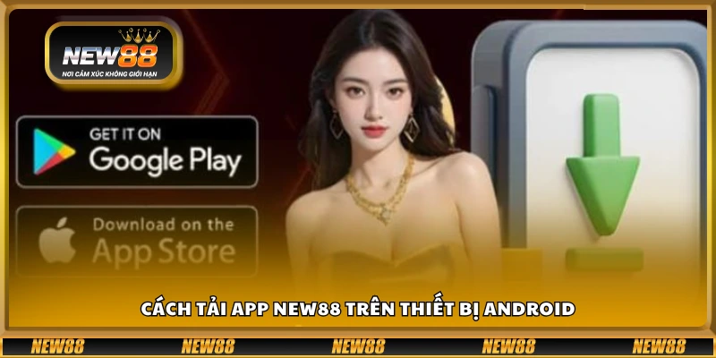 Hướng dẫn tải ứng dụng New88 cho Android